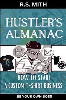 Paperback Hustler's Almanac: How To Start A Custom TShirt Business Book