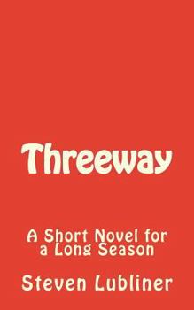 Threeway: A Short Novel for a Long Season