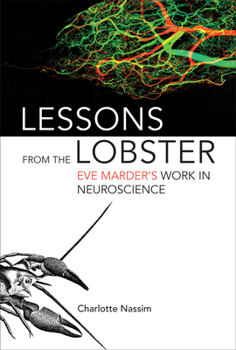 Hardcover Lessons from the Lobster: Eve Marder's Work in Neuroscience Book