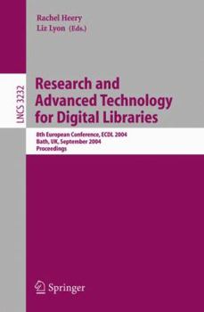 Paperback Research and Advanced Technology for Digital Libraries: 8th European Conference, Ecdl 2004, Bath, Uk, September 12-17, 2004, Proceedings Book