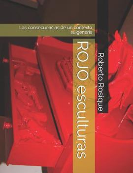 Paperback ROJO esculturas: Las consecuencias de un contexto suigeneris [Spanish] Book