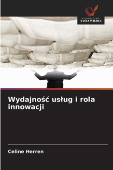 Paperback Wydajnośc uslug i rola innowacji [Polish] Book