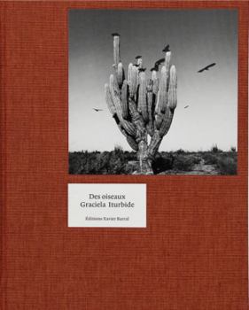 Hardcover Des Oiseaux - Graciela Iturbide (version anglaise) [French] Book