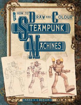 Paperback How to Draw and Colour Steampunk Machines Book