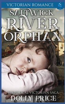 Paperback Saltwick River Orphan: Historical Victorian Saga Book