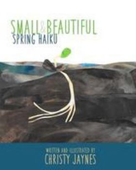 Paperback Small & Beautiful: Spring Haiku Book