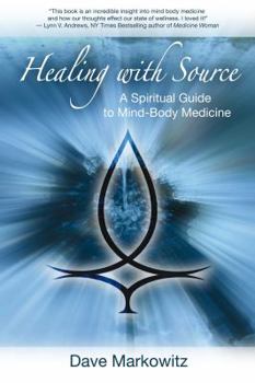 Paperback Healing with Source: A Spiritual Guide to Mind-Body Medicine Book