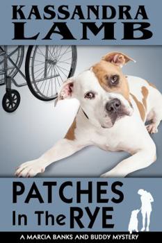 Paperback Patches In The Rye: A Marcia Banks and Buddy Mystery Book