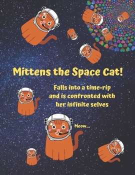 Paperback Mittens the space cat falls into a time-rip and is confronted with her infinite selves: Cat Lined Notebook Book
