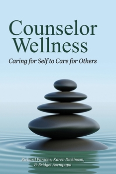 Counselor Wellness: Caring for Self to Care for Others
