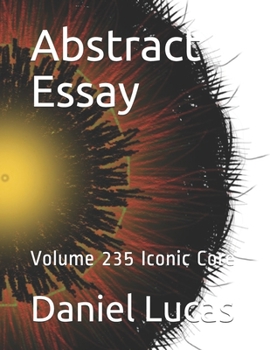 Abstract Essay: Volume 235 Iconic Core