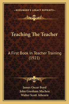 Paperback Teaching The Teacher: A First Book In Teacher Training (1921) Book