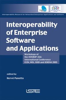 Hardcover Interoperability of Enterprise Software and Applications: Workshops of the Interop-ESA International Conference (Ei2n, Wsi, Isidi, and Iehena2005) Book