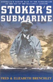 Paperback Stoker's Submarine: Australia's daring raid on the Dardenelles on the day of the Gallipoli landing Book