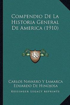 Paperback Compendio De La Historia General De America (1910) [Spanish] Book