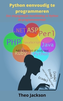 Python eenvoudig te programmeren: Een stapsgewijze handleiding in Python de programmeertaal