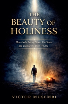 The Beauty of Holiness (Draw Close to God)
