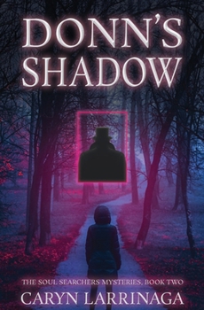 Donn's Shadow - Book #2 of the Soul Searchers Mysteries