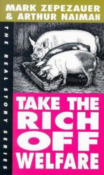 Paperback Take the Rich Off Welfare Book