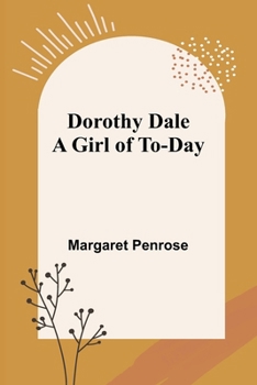 Dorothy Dale: A Girl of To-Day