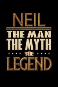 Paperback Neil The Man The Myth The Legend: Neil Journal 6x9 Notebook Personalized Gift For Male Called Neil Book