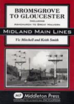 Hardcover Bromsgrove to Gloucester (Midland Main Line) Book