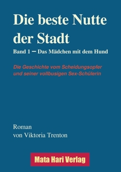 Paperback Die beste Nutte der Stadt, Band 1: Das Mädchen mit dem Hund [German] Book
