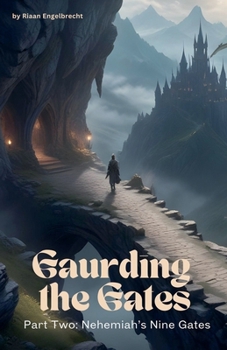 Guarding the Gates Part Two: Nehemiah's Nine Gates (Perilous Times)