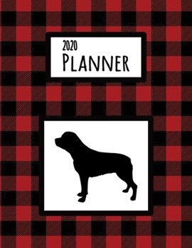 2020 Planner: Rottweiler Red and Black Buffalo Plaid Dated Daily, Weekly, Monthly Planner With Calendar, Goals, To-Do, Gratitude, Habit and Mood Trackers, Affirmations and Holidays