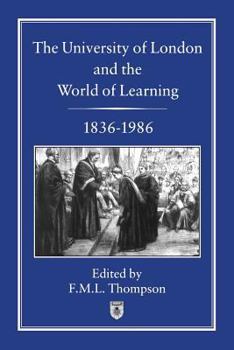 Paperback The University of London and the World of Learning, 1836-1986 Book