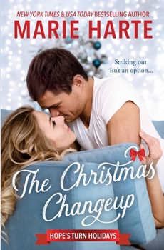 The Christmas Changeup: A Small Town Christmas Romance - Book #3 of the Hope's Turn Holidays