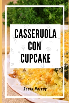 Casseruola con Cupcake: Casseruola Ricette con gusto diverso