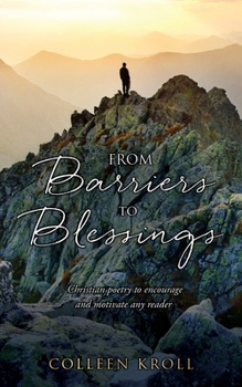 Paperback From Barriers to Blessings: Christian poetry to encourage and motivate any reader Book