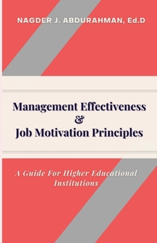 Paperback Management Effectiveness & Job Motivation Principles.: A Guide For Higher Educational Institutions Book