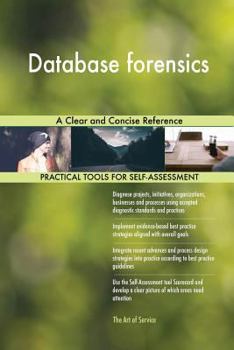 Paperback Database forensics A Clear and Concise Reference Book
