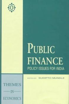 Public Finance: Policy Issues for India (Oxford in India Readings - Themes in Economics)