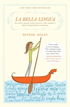 Paperback La Bella Lingua: My Love Affair with Italian, the World's Most Enchanting Language Book