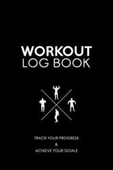 Paperback Workout Log Book: Bodybuilding Journal, Track your progress and achieve your Goals. Book