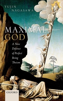 Hardcover Maximal God: A New Defence of Perfect Being Theism Book