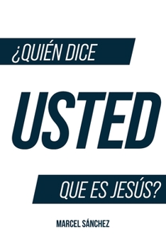Paperback ¿Quién Dice Usted Que Es Jesús? [Spanish] Book