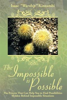 Paperback The Impossible Is Possible: The Process That Can Help You to Find Possibilities Hidden Behind Impossible Situations Book