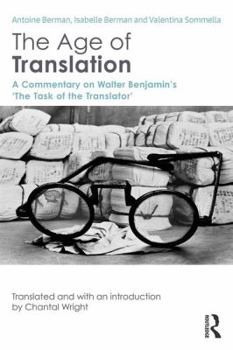 Paperback The Age of Translation: A Commentary on Walter Benjamin's 'The Task of the Translator' Book