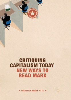 Paperback Critiquing Capitalism Today: New Ways to Read Marx Book