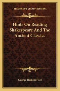 Paperback Hints On Reading Shakespeare And The Ancient Classics Book