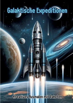 Galaktische Expeditionen: Kreatives Ausmalen mit Raketen