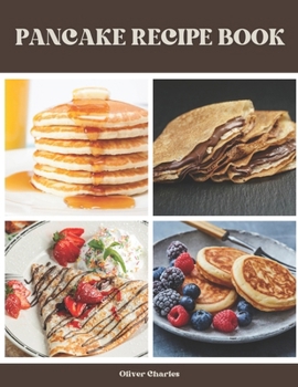 Paperback Pancake recipe book: Pancakes, French crepes, souffles Book