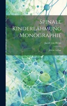 Hardcover Spinale Kinderlähmung Monographie: Zweite Auflage [German] Book