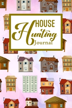 House Hunting Journal: House Hunting Journal Realtor First Time New Buying Buyer Purchasing Home