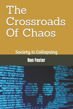 The Crossroads Of Chaos: Society Is Collapsing