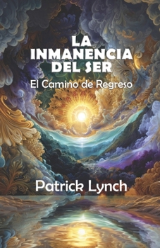 Paperback La Inmanencia del Ser: El Camino de Regreso [Spanish] Book